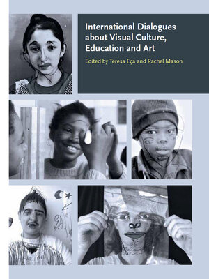 cover image of International Dialogues about Visual Culture, Education and Art